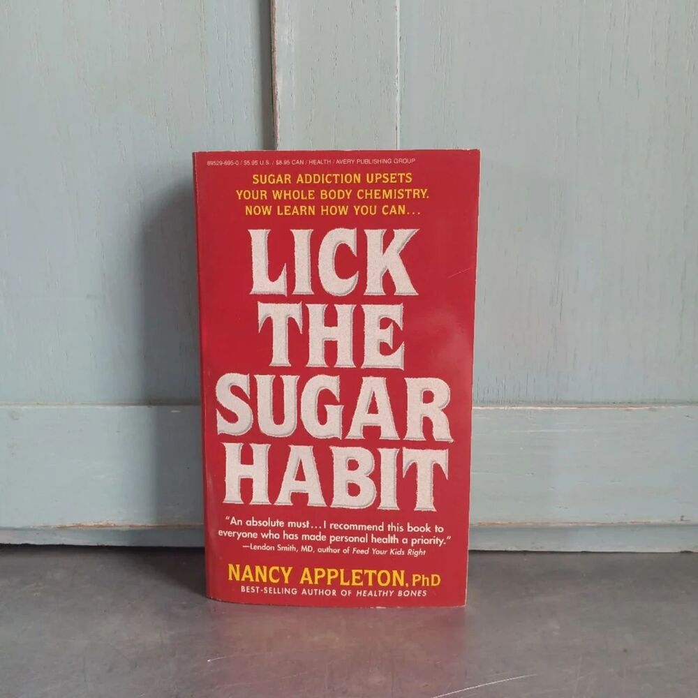 Lick The Sugar Habit By Nancy Appleton, PhD Sugar Addiction Body Chemistry